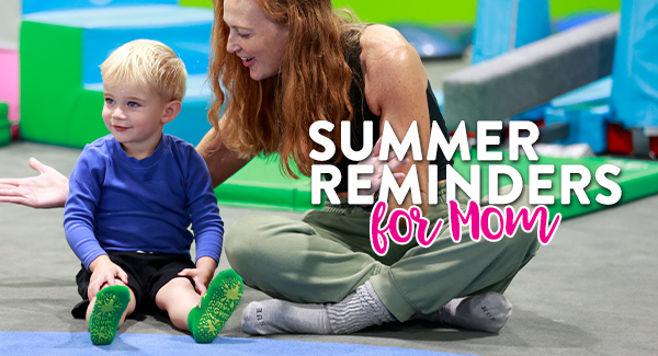 Summer Reminders for Mom